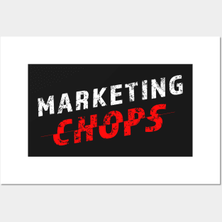 Marketing Chops Posters and Art